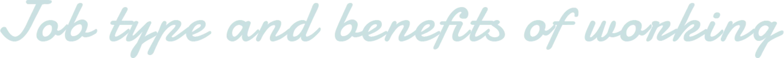 Job type and benefits of working